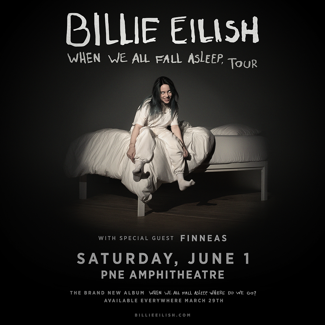 Billie Eilish – WHEN WE ALL FALL ASLEEP, TOUR - PNE