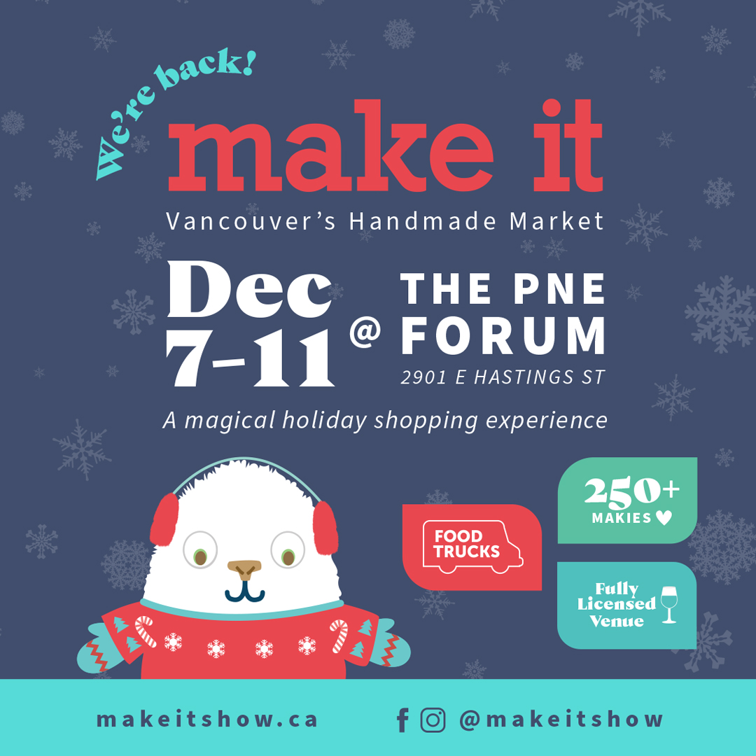 Make it at the PNE Forum: December 7-10
